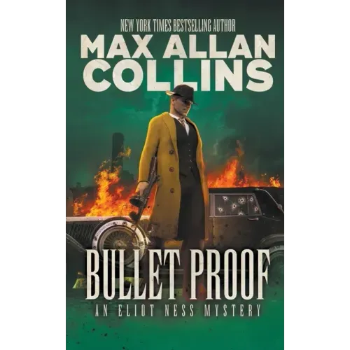 Bullet Proof: An Eliot Ness Mystery