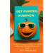 Get Pumped, Pumpkin!: Hilarious Habits to Keep You Going When You'd Rather Netflix and Chill