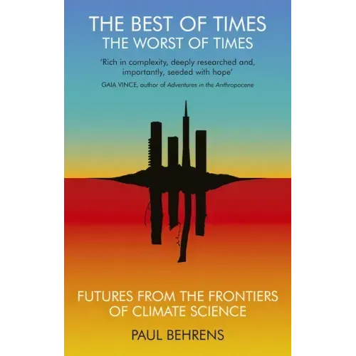 The Best of Times, the Worst of Times: Futures from the Frontiers of Climate Science