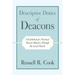 Descriptive Duties of Deacons: A Guidebook for Practical Deacon Ministry Through the Local Church