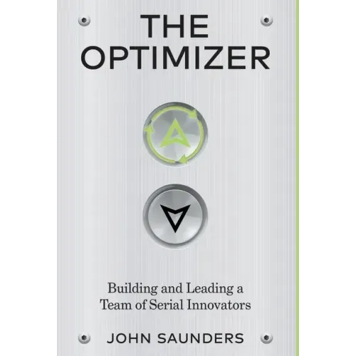 The Optimizer: Building and Leading a Team of Serial Innovators