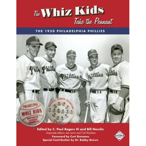 The Whiz Kids Take the Pennant: The 1950 Philadelphia Phillies