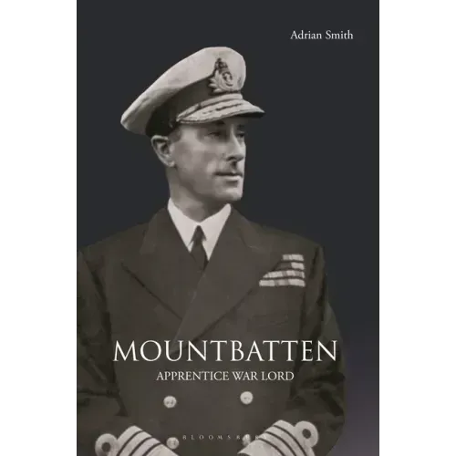 Mountbatten: Apprentice War Lord