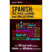 Spanish: Fast Track Learning from English Idioms: The 100 most used English idioms with 600 phrase examples.