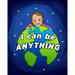 I Can Be Anything