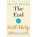 The End of Self-Help: Discovering Peace and Happiness Right at the Heart of Your Messy, Scary, Brilliant Life