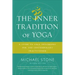 The Inner Tradition of Yoga: A Guide to Yoga Philosophy for the Contemporary Practitioner