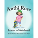 Anthi Rose Learns to Skateboard