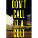Don't Call It a Cult: The Shocking Story of Keith Raniere and the Women of Nxivm
