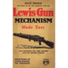 Lewis Gun Mechanism Made Easy: With Notes on the 300 (American) Lewis Gun