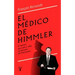 El Médico de Himmler: El Hombre Que Salvó a Miles de Personas del Holocausto / Himmlers Physician