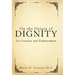 On the Origin of Dignity: Its Creation and Enhancement