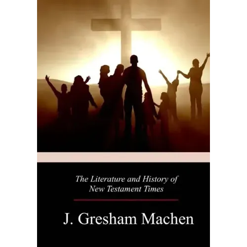 The Literature and History of New Testament Times