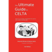 The Ultimate Guide to CELTA: 2nd Edition