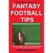 Fantasy Football Tips: 230 Ways to Win Through Player Rankings, Cheat Sheets and Better Drafting