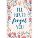 I'll Never Forget You: Internet Password Manager to Keep Your Private Information Safe - With A-Z Tabs and Flower Design