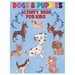 Dogs and Puppies Activity Book for Kids: Amazing Interactive Stocking Stuffer Brain Storming Sets of Coloring Pages, Dot-To-Dot, Mazes and Word Search
