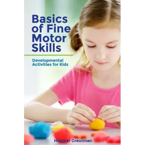 Basics of Fine Motor Skills: Developmental Activities for Kids