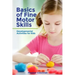Basics of Fine Motor Skills: Developmental Activities for Kids