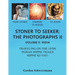Stoner to Seeker: the Photographs Ii: Volume Ii: India Traveling on the 1970S Indian Hippie Trail Hippie Ki Yay!