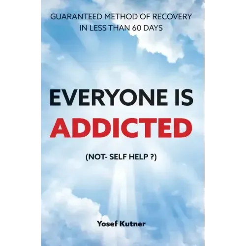 Everyone Is Addicted: Not Self-Help