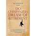 Do Chimpanzees Dream of Retirement: An Encounter Between Psychology, Evolution and Business