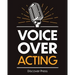Voice Over Acting: How to Become a Voice Over Actor