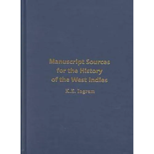 Manuscript Sources for the History of the West Indies