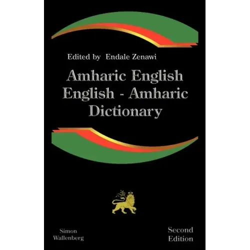 Amharic English, English Amharic Dictionary: A Modern Dictionary of the Amharic Language