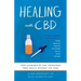 Healing with CBD: How Cannabidiol Can Transform Your Health Without the High