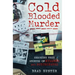 Cold Blooded Murder: Shocking True Stories of Killers and Psychopaths