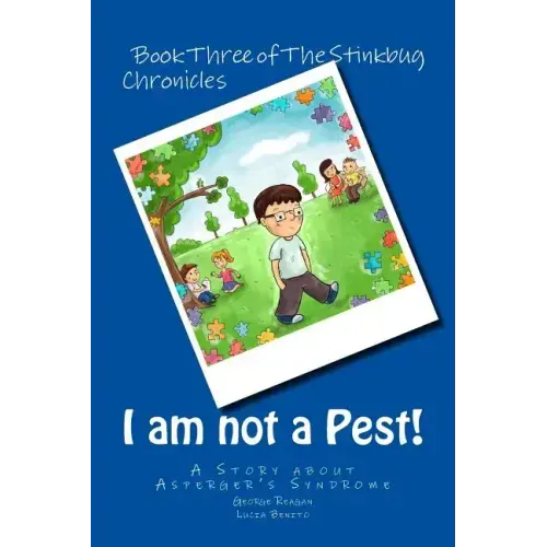 I am not a Pest!: A Story about Asperger's Syndrome