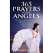 365 Prayers to the Angels: Get your prayers answered and fulfill all your dreams with the help of the Angels