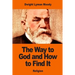 The Way to God and How to Find It