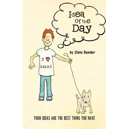 Idea of the Day: Your Ideas Are the Best Thing You Have