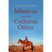 Mission and the Cultural Other: A Closer Look