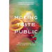 Making Taste Public: Ethnographies of Food and the Senses