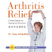 Arthritis Relief: Chinese Qigong for Healing and Prevention