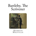 Bartleby, The Scrivener