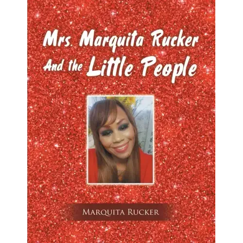 Mrs. Marquita Rucker and the Little People