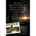 My Near Death Experience Which Changed My Life Forever: My Personal Memoir