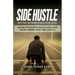 Side Hustle: Retire Early with Multiple Streams of Passive Income - Make Money with Dropshipping, Amazon FBA, Shopify, Affiliate Ma