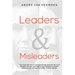 Leaders and Misleaders: The art of leading like you mean it