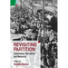 Revisiting Partition: Contestations, Narratives and Memory