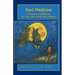Soul Medicine: A Physician's Reflections on Life, Love, Death and Healing
