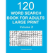Word Search Book for Adults Large Print: 120 Puzzles - Volume 2