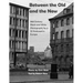 Between the Old and the New: Mid Century Black and White Photos Taken by a GI Stationed in Europe