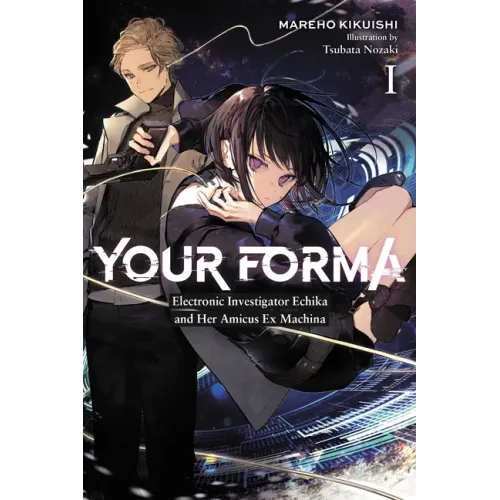 Your Forma, Vol. 1: Electronic Investigator Echika and Her Amicus Ex Machina Volume 1