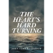 The Heart's Hard Turning