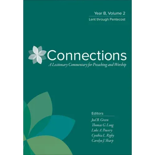 Connections: Year B, Volume 2: Lent Through Pentecost